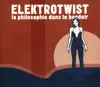 CD - Elektrotwist - La Philosophie Dans Le Boudoir