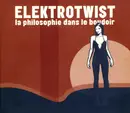 CD - Elektrotwist - La Philosophie Dans Le Boudoir