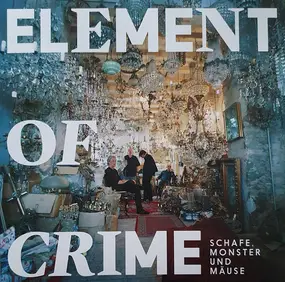 Element of Crime - Schafe, Monster Und Mäuse