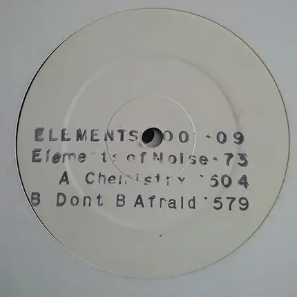 Elementz Of Noize - Chemistry / Don't B Afraid