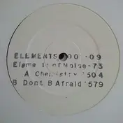 Elementz Of Noize - Chemistry / Don't B Afraid