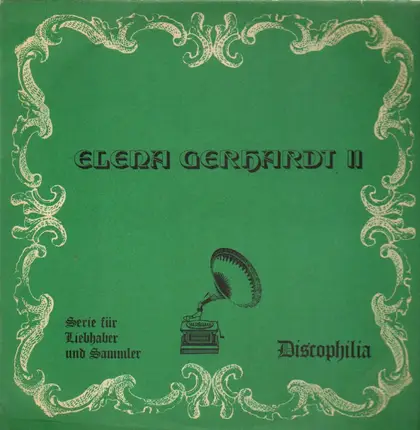 Elena Gerhardt - Discophilia II