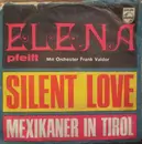 7inch Vinyl Single - Elena Mit Orchester Frank Valdor - Silent Love