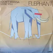 Elephant - I Don't Wanna Lose You