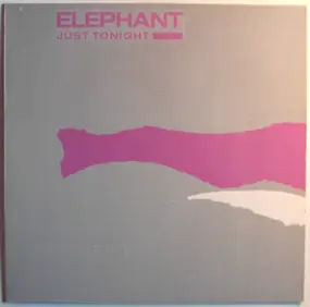 Elephant - Just Tonight