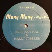 Elephant Man & Harry Toddler - Many Many