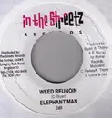 7inch Vinyl Single - Elephant Man - Weed Reunoin
