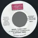 7inch Vinyl Single - Elephant Man - Make Them Chat