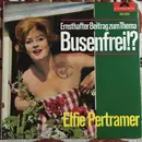 7inch Vinyl Single - Elfie Pertramer - Ernsthafter Beitrag Zum Thema Busenfrei!?