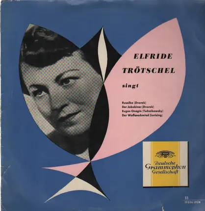 Elfride Trötschel - singtRusalka / Der Jakobiner / Eugen Onegin / Der Waffenschmied
