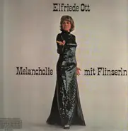 Elfriede Ott - Melancholie mit Flinserln