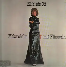 Elfriede Ott - Melancholie mit Flinserln
