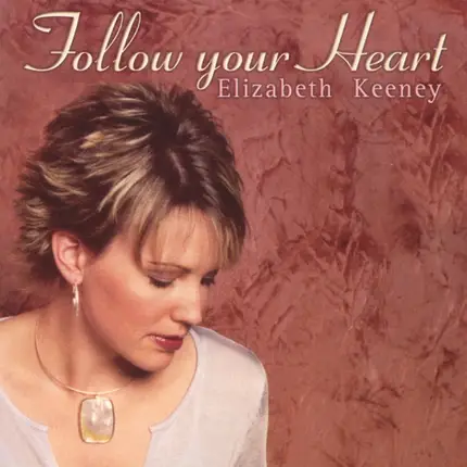 Elizabeth Keeney - Follow Your Heart