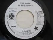 Elizabeth - Stop Killing Me With Kindness / Oh Bird