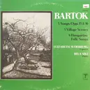 LP - Béla Bartók - 5 Songs, Opp. 15 & 16; 5 Village Scenes; 8 Hungarian Folk Songs