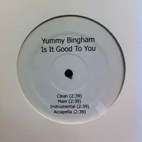 Elizabeth 'Yummy' Bingham - Is It Good To You