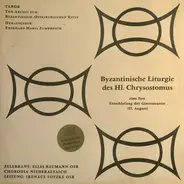 Elias Baumann / Chorodia Niederaltaich / Irenäus Totzke - Byzantinische Liturgie Des Hl. Chrysostomus