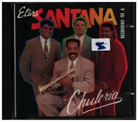 Elias Santana Y Su Orquesta - Chuleria