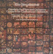 Elie Siegmeister - Concerto For Flute And Orchestra / Concerto For Clarinet And Orchestra