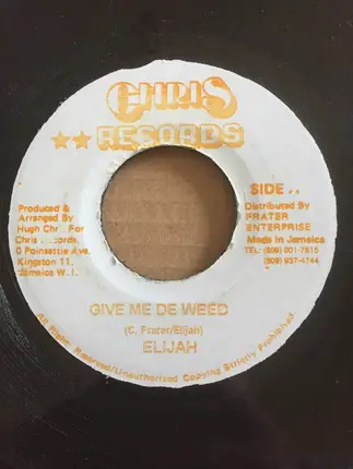 Elijah - Give me de weed