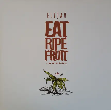 Elijah - Eat Ripe Fruit