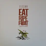 Double LP - Elijah - Eat Ripe Fruit - Ltd Ed