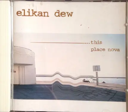 Elikan Dew - This Place Nova