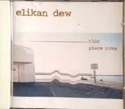 CD - Elikan Dew - This Place Nova - Digipak