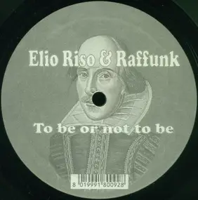 Elio Riso & Raffunk - To Be Or Not To Be