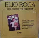 LP - Elio Roca - Sólo Tu Amor Me Hace Feliz