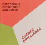 Eliot Zigmund, Pietro Tonolo, Aldo Zunino - Corner Brilliance