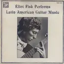 LP - Eliot Fisk - Eliot Fisk Performs Latin American Guitar Music