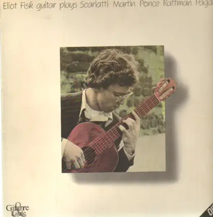eliot fisk - scarlatti, martin, ponce, raffman, paganini