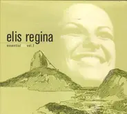 Elis Regina - Essential Elis Vol.1