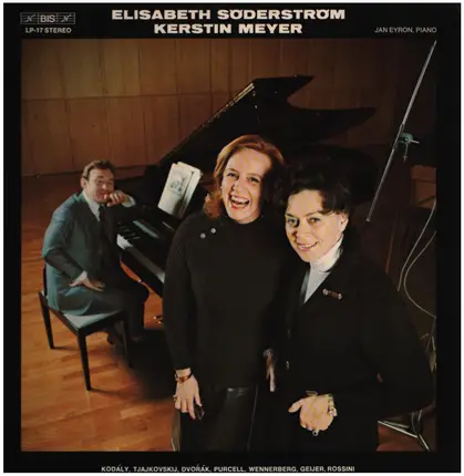 Elisabeth Söderström , Kerstin Meyer , Jan Eyron - Kodály, Tjajkovskij, Dvořák, Purcell, Wennerberg, Geijer, Rossini