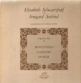 Claudio Monteverdi - A Recital Of Duets By Monteverdi / Carissimi / Dvořák