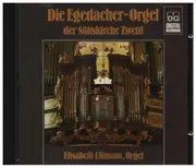 CD - Elisabeth Ullmann - Die Egedacher-Orgel der Stiftskirche Zweffl