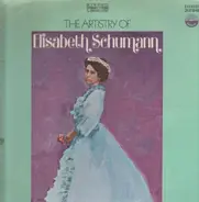 Elisabeth Schumann - The Artistry of Elisabeth Schumann