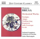 CD - Brusa - Orchestral Works: Firelights / Adagio / Wedding Song / Requiescat / Suite Grotesque / Favole