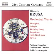 Brusa - Orchestral Works: Firelights / Adagio / Wedding Song / Requiescat / Suite Grotesque / Favole