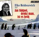 CD - Elke Heidenreich - Am Südpol, Denkt Man, Ist Es Heiss - Digipak