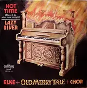 7inch Vinyl Single - Elke Hendersen + Old Merry Tale Jazzband + Unknown Artist - Hot Time (There'll Be A Hot Time Tonight) / Lazy River