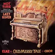 Elke Hendersen + Old Merry Tale Jazzband + Unknown Artist - Hot Time (There'll Be A Hot Time Tonight) / Lazy River