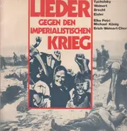 Elke Petri / Michael König / Erich-Weinert-Chor - Lieder Gegen Den Imperialistischen Krieg