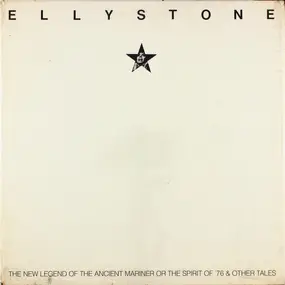 Elly Stone - The New Legend Of The Ancient Mariner Or The Spirit Of '76 And Other Tales