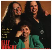 Elly Wright & The Wright Sisters - A Rainbow 'Round Your Soul