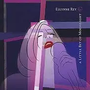 Ellynne Rey - A Little Bit Of Moonlight