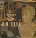 LP - Ella Büchi , Ullrich Haupt , Richard Münch , Hannes Messemer , Gustaf Gründgens , Mathias - In Eigener Sache: Johann Wolfgang Von Goethe