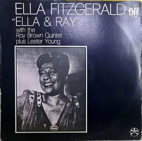 Ella Fitzgerald - Ella & Ray With The Ray Brown Quintet Plus Lester Young