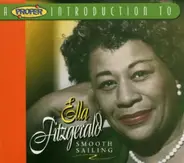 Ella Fitzgerald - A Proper Introduction to Ella Fitzgerald: Smooth Sailing